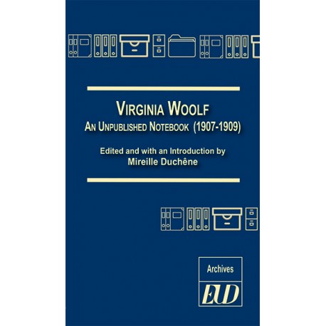 V. Woolf, An Unpublished Notebook (1907-1909) (M. Duchêne, éd.)