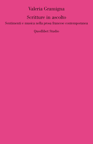 V. Gramigna, Scritture in ascolto. Sentimenti e musica nella prosa francese contemporanea