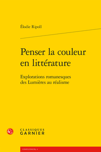 É. Ripoll, Penser la couleur en littérature. Explorations romanesques des Lumières au réalisme