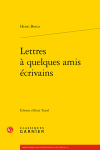 Henri Bosco, Lettres à quelques amis écrivains