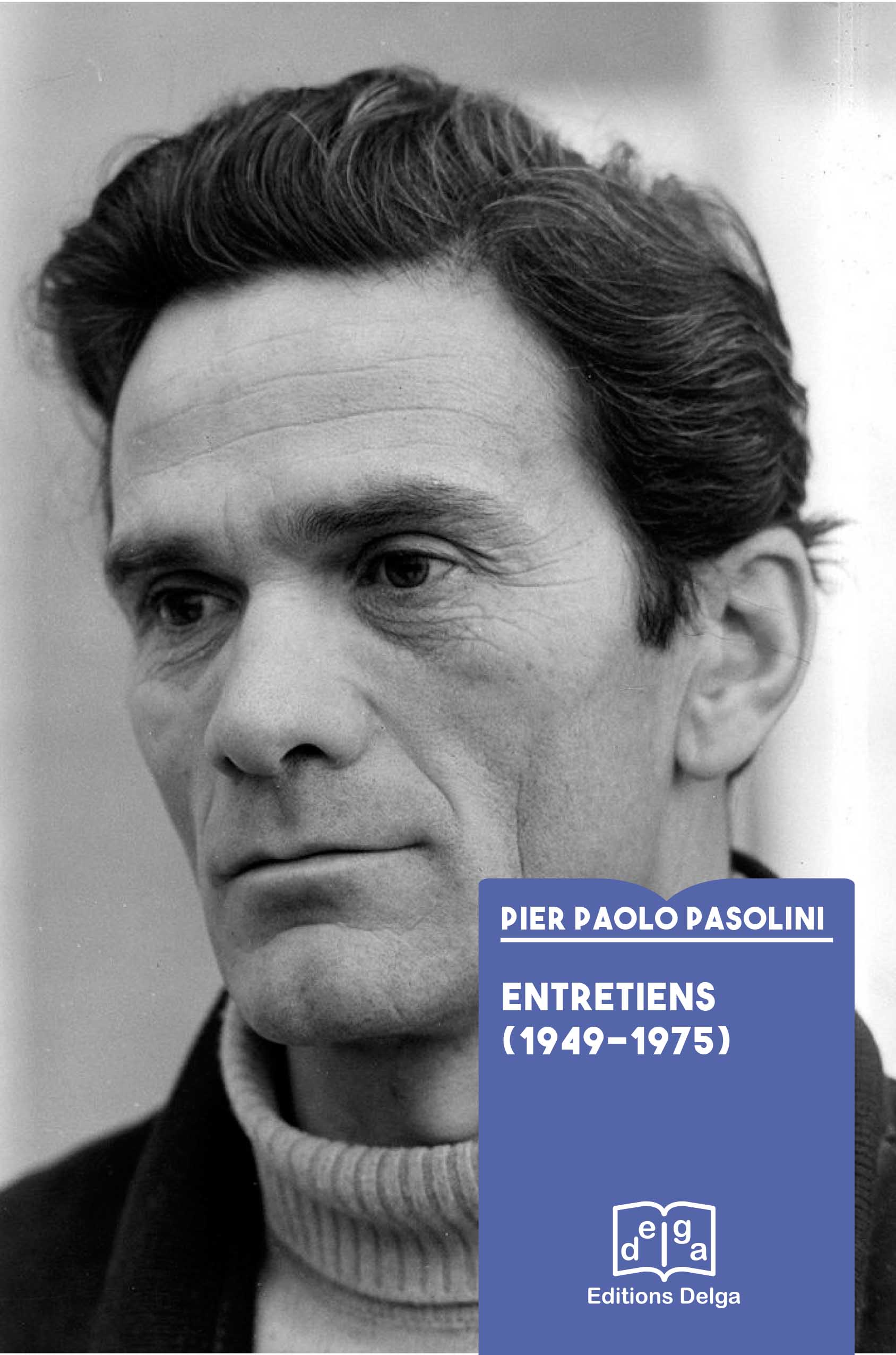 P. P. Pasolini, Entretiens (1949-1975)