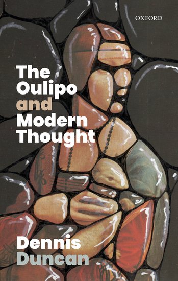 D. Duncan, The Oulipo and Modern Thought