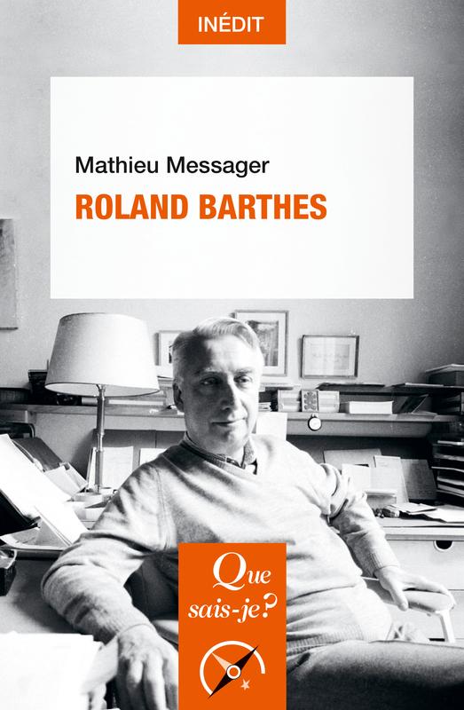 M. Messager, Roland Barthes (coll. Que sais-je ?)