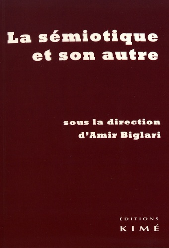 A. Biglari (dir.), La sémiotique et son autre