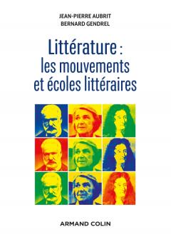 J.-P. Aubrit, B. Gendrel, Littérature: les mouvements et écoles littéraires