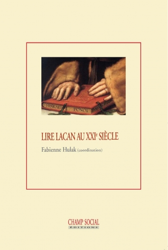 F. Hulak (dir.), Lire Lacan au XXIe siècle