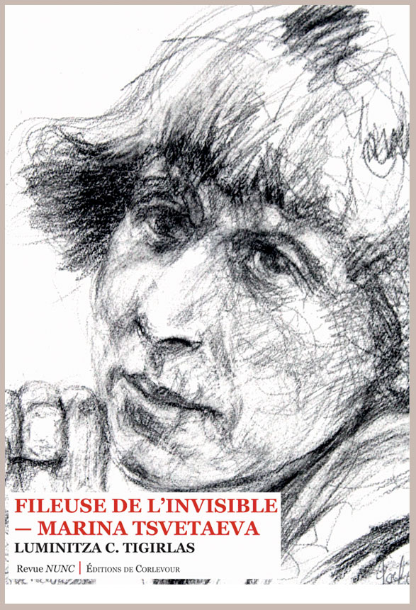 L. C. Tigirlas, Fileuse de l'invisible. Marina Tsvetaeva.