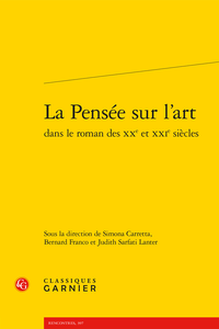 S. Carretta, B. Franco, J. Sarfati Lanter (dir), La Pensée sur l'art dans le roman des XXe et XXIe s.
