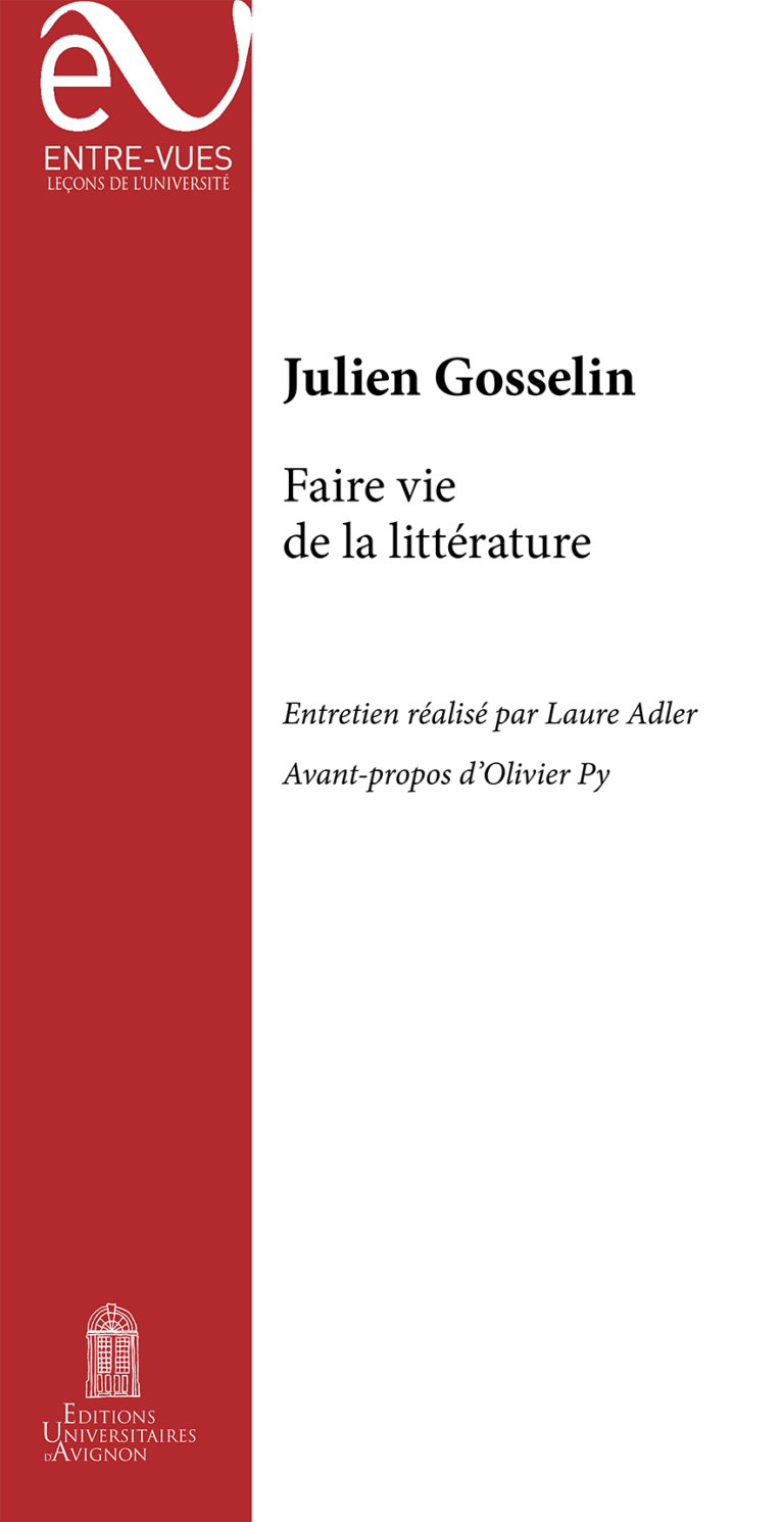 J. Gosselin, Faire vie de la littérature