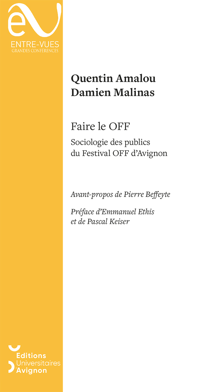 Q. Amalou, D. Malinas, Faire le OFF : sociologie des publics du Festival Off d’Avignon