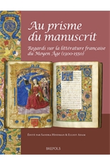 S. Hindman, E. Adam (dir.), Au prisme du manuscrit. Regards sur la littérature française du Moyen Âge (1300-1550)