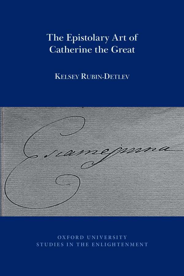 K. Rubin-Detlev, The Epistolary art of Catherine the Great