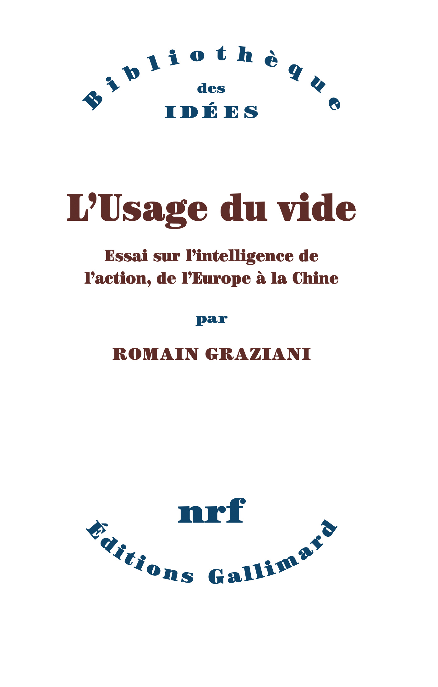 R. Graziani, L'Usage du vide. Essai sur l'intelligence de l'action, de l'Europe à la Chine