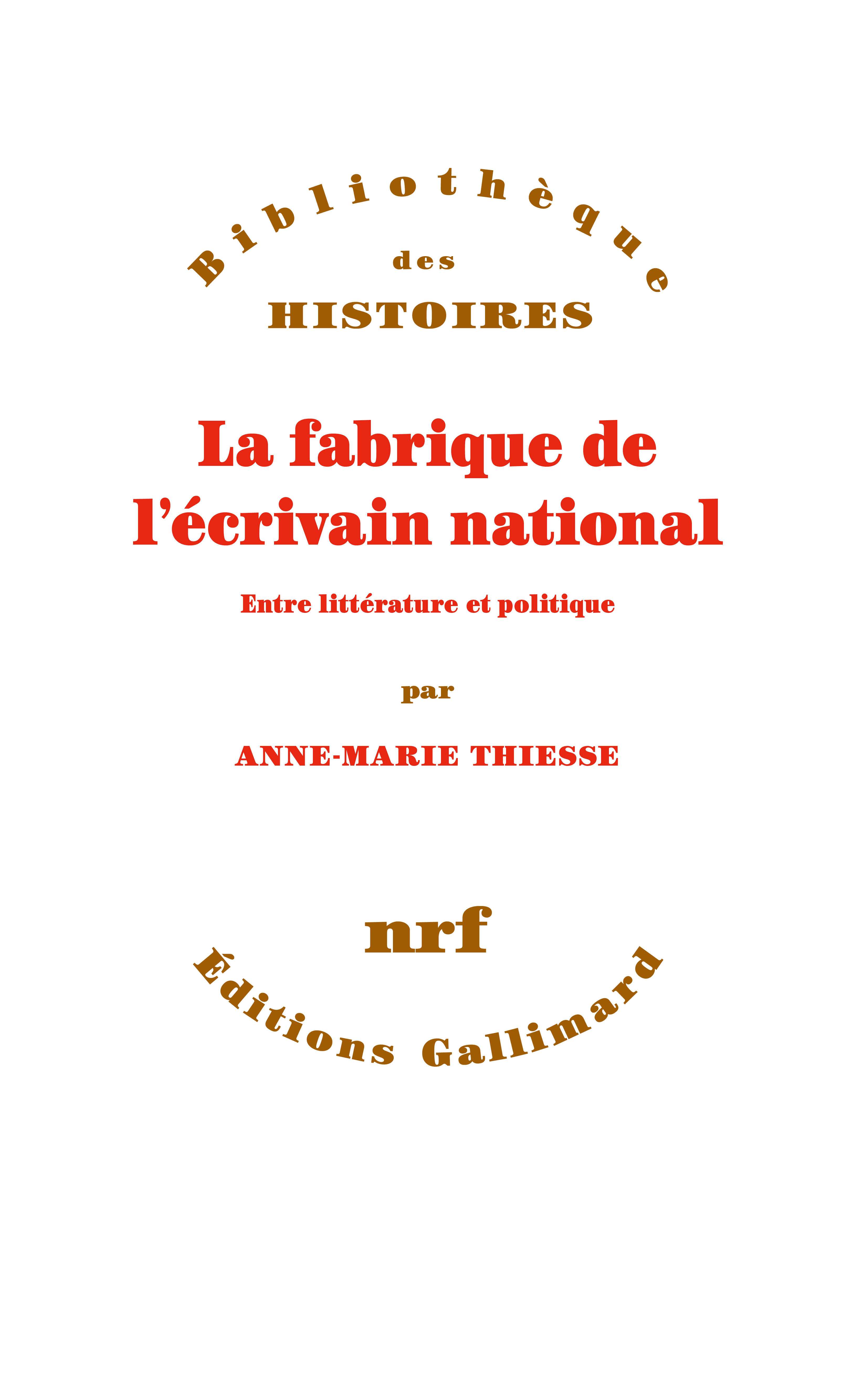 A-M. Thiesse, La fabrique de l’écrivain national. Entre littérature et politique