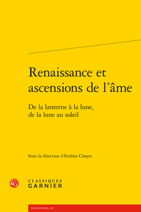 E. Chayes (dir.), Renaissance et ascensions de l’âme. De la lanterne à la lune, de la lune au soleil