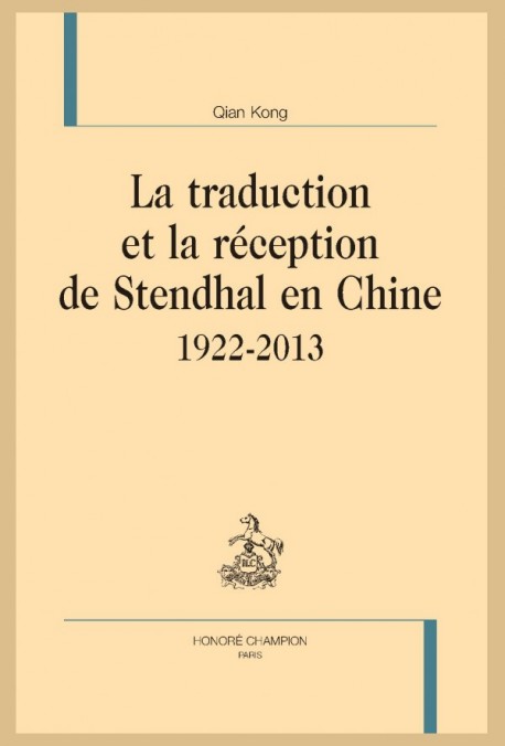 Q. Kong, La Traduction et la réception de Stendhal en Chine