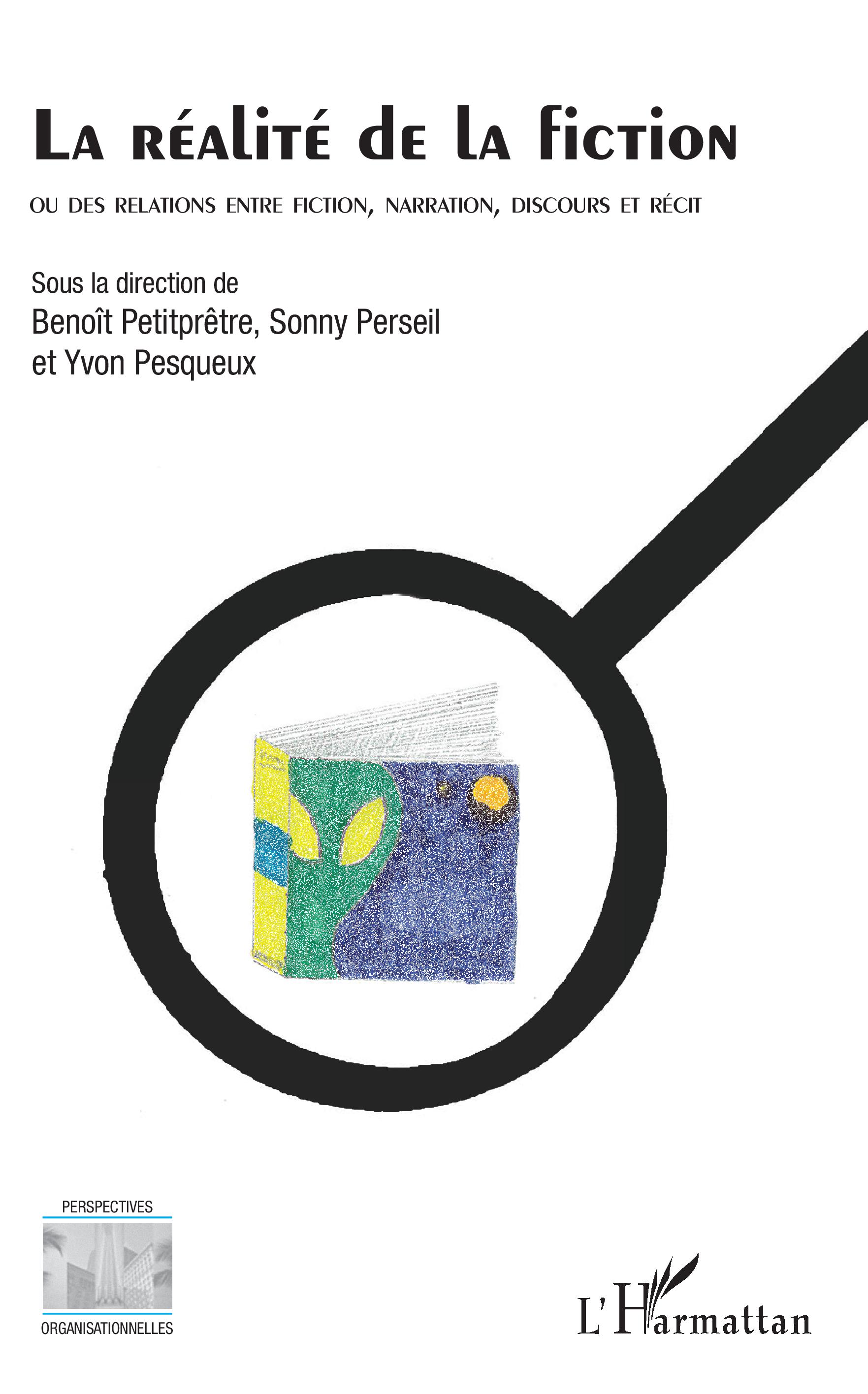 B. Petitprêtre, S. Perseil, Y. Pesqueux (dir.) La réalité de la fiction ...