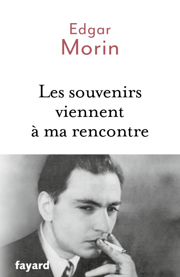 E. Morin, Les souvenirs viennent à ma rencontre