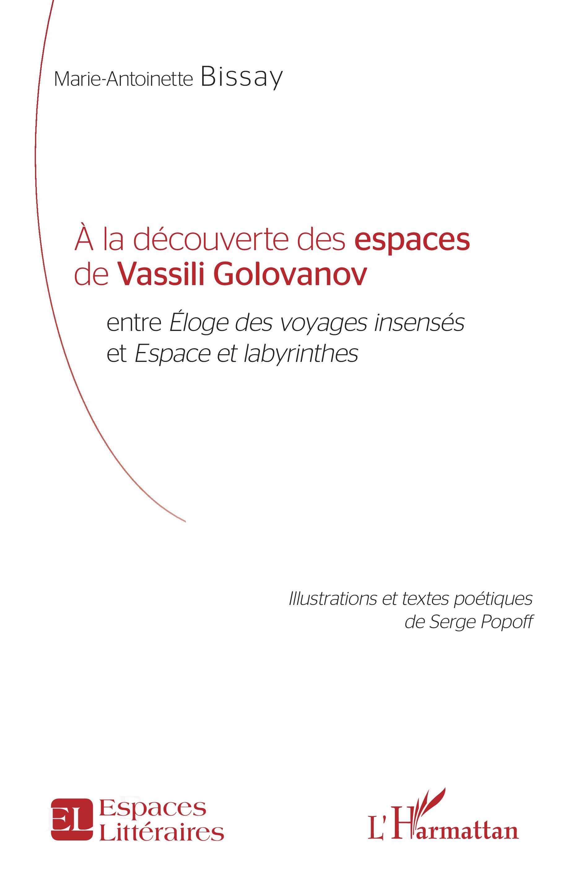 M.-A. Bissay et Serge Popoff (dessins), À la découverte des espaces de Vassili Golovanov, entre Éloges des voyages insensés et Espace et labyrinthes