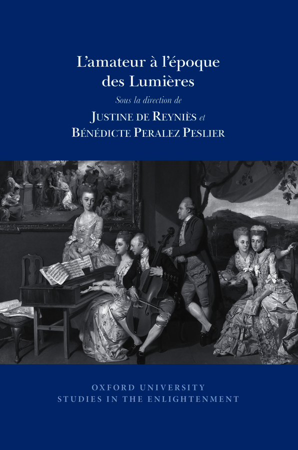 J. de Reyniès, B. Peralez Peslier (dir.), L’amateur à l’époque des Lumières