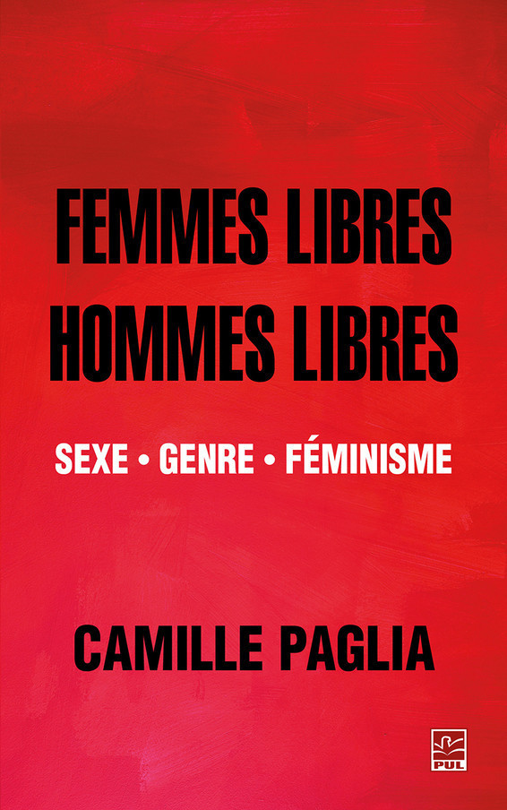 C. Paglia, Femmes libres, hommes libres. Sexe, genre, féminisme (trad. G. Laverdière)