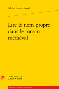 A. Latimier-Ionoff, Lire le nom propre dans le roman médiéval