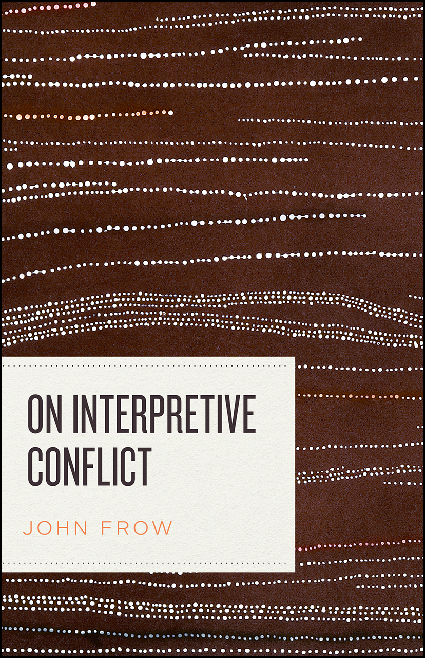 J. Frow, On Interpretive Conflict