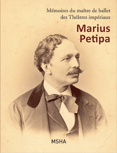 P. Melani (éd.), Mémoires du Maître de ballet des Théâtres impériaux Marius Petipa