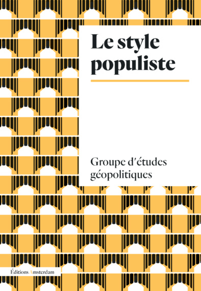 Groupe d'études géopolitiques, Le style populiste 