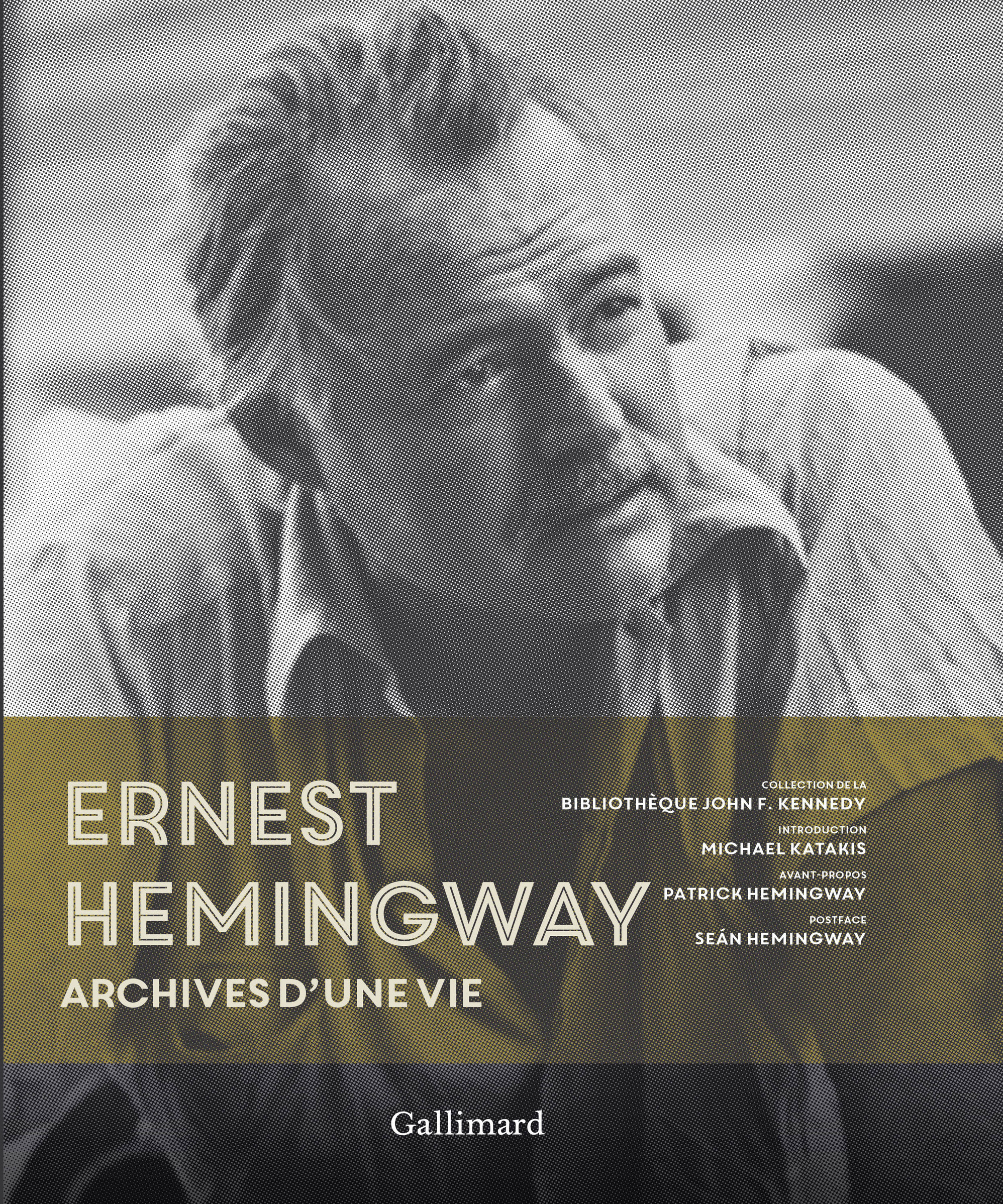 Ernest Hemingway. Archives d'une vie