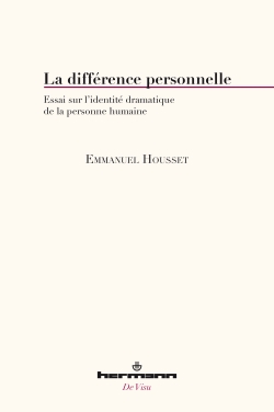 E. Housset, La différence personnelle. Essai sur l'identité dramatique de la personne humaine