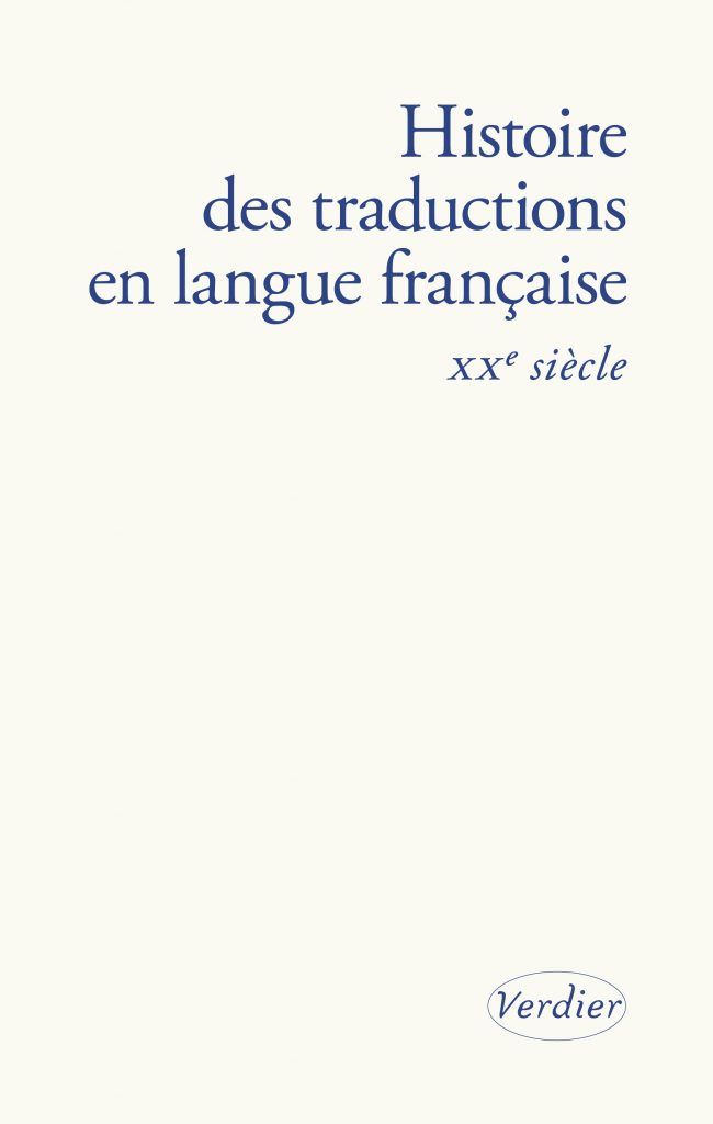 Histoire des traductions en langue française. XXe siècle, dir. Yves Chevrel, Bernard Banoun et Isabelle Poulin