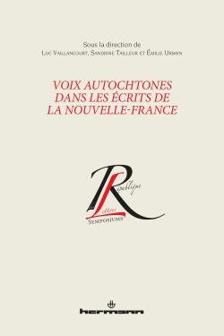 L. Vaillancourt, S. Tailleur, E. Urbain (dirs.), Voix autochtones dans les écrits de la Nouvelle-France