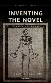 R. Bracht Branham, Inventing the Novel. Bakhtin and Petronius Face to Face