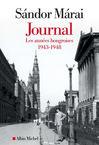 Sándor Márai, Journal. Les années hongroises : 1943-1948