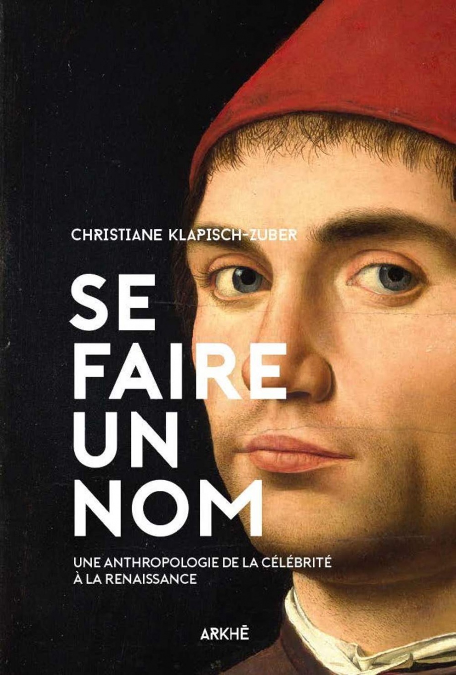 C. Klapisch Zuber, Se faire un nom. L'invention de la célébrité à la Renaissance