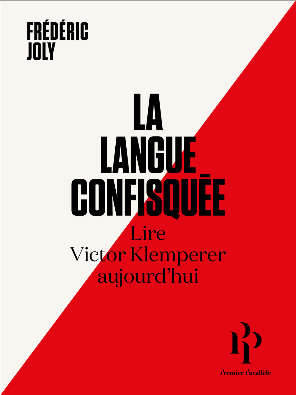 F. Joly, La Langue confisquée Lire Victor Klemperer aujourd'hui