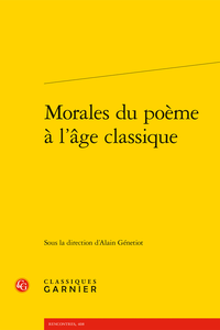 A. Génetiot (dir.), Morales du poème à l’âge classique