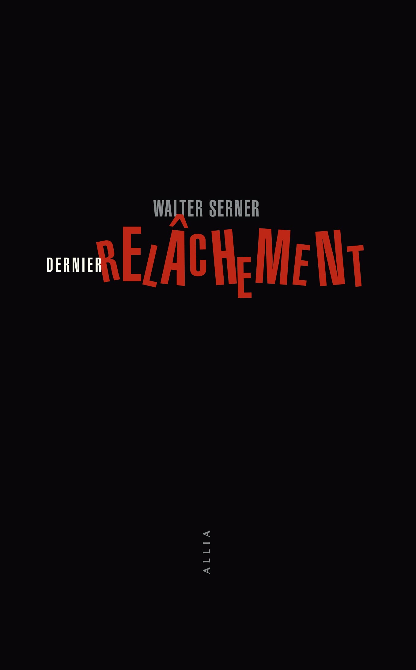 W. Serner, Dernier relâchement (trad. C. Wermester)