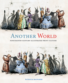 P. Mainardi, Another World. Nineteenth-Century Illustrated Print Culture