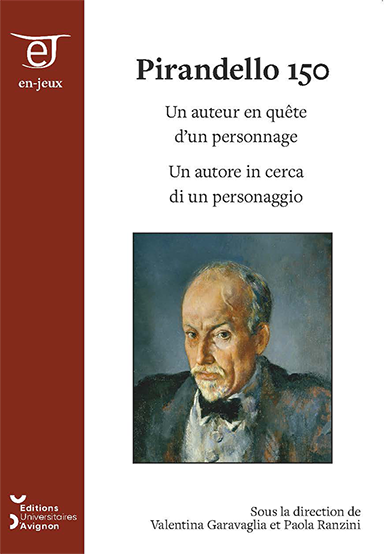 V. Garavaglia, P. Ranzini (dir.), Pirandello 150 : un auteur en quête d’un personnage / un autore in cerca di un personaggio