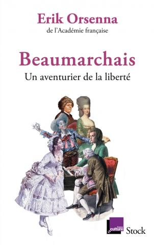 É. Orsenna, Beaumarchais, un aventurier de la liberté