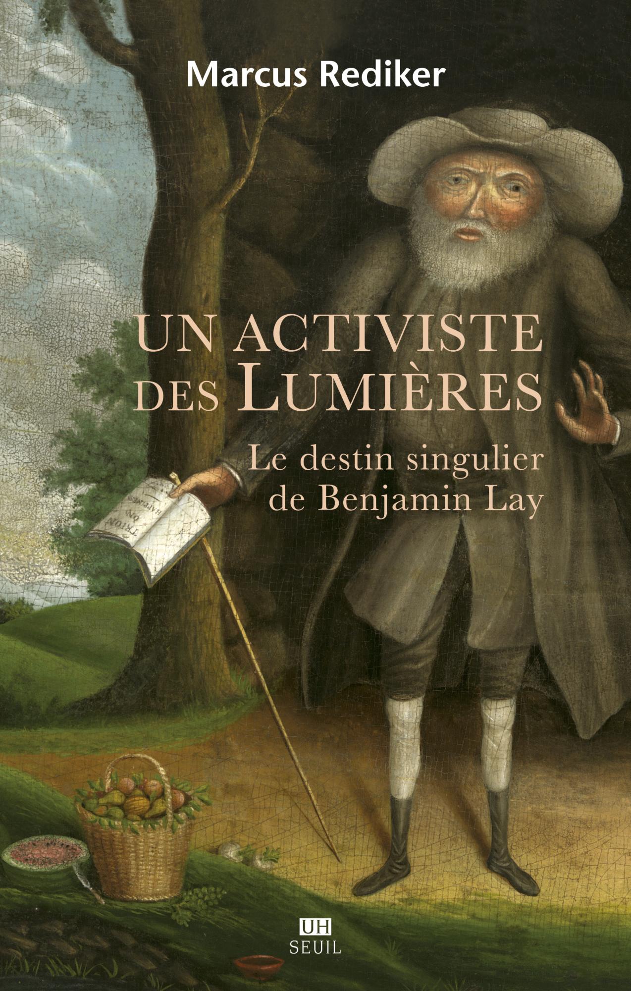 M. Rediker, Un activiste des Lumières. Le destin singulier de Benjamin Lay