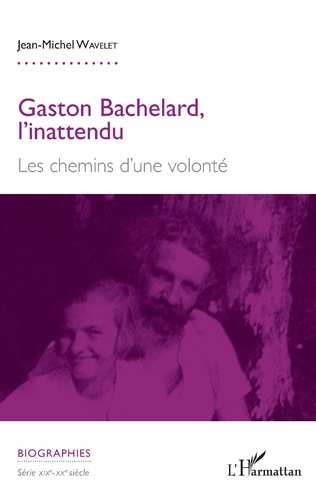 J.-M. Wavelet, Gaston Bachelard, l'inattendu