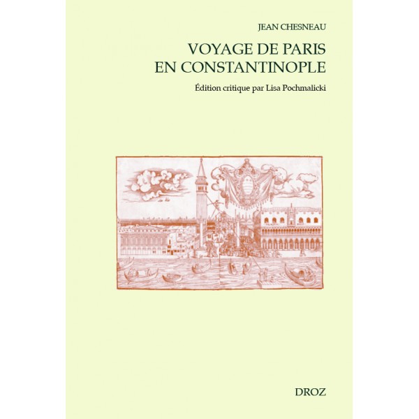 J. Chesneau, Voyage de Paris en Constantinople (éd. L. Pochmalicki)