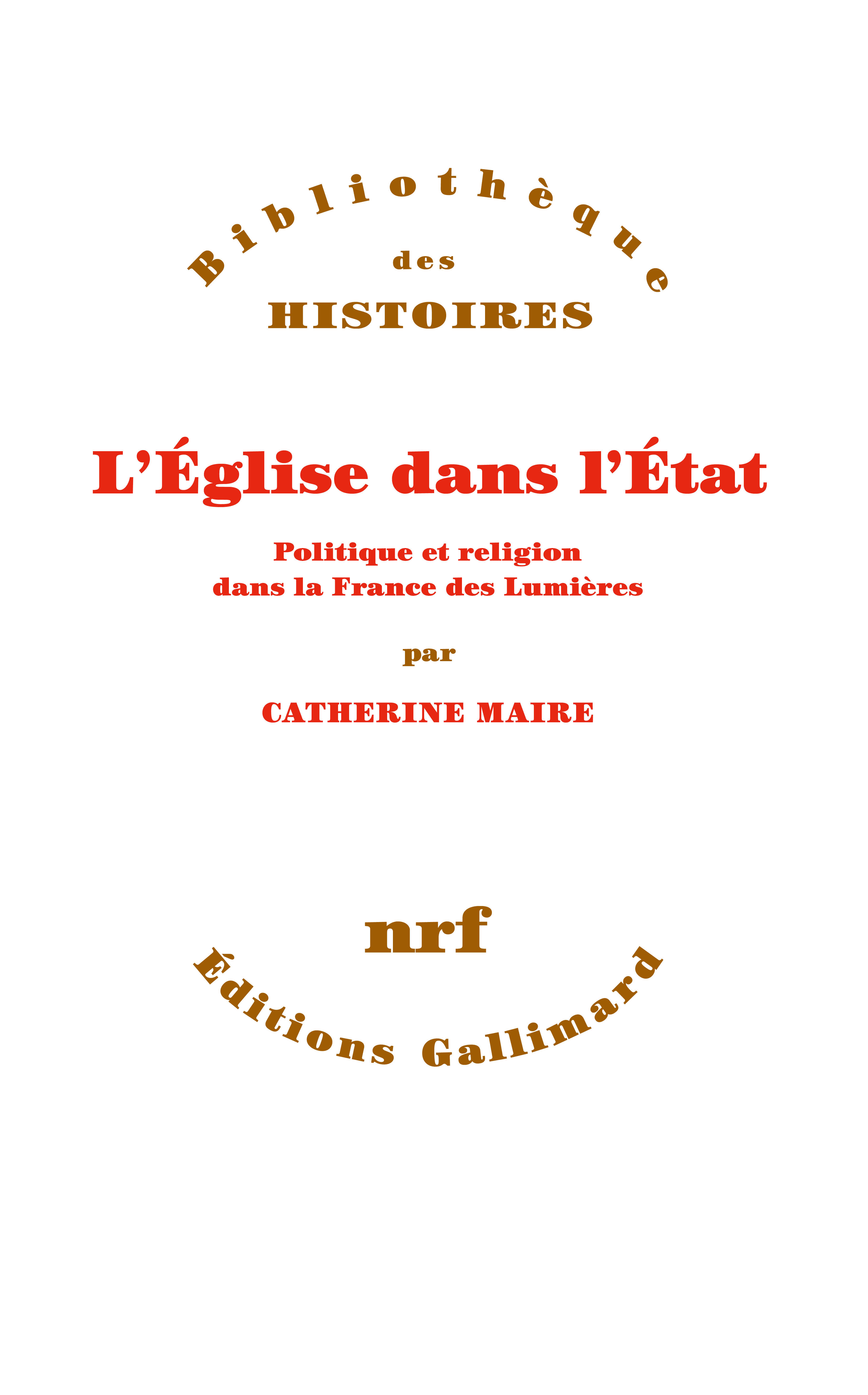 C. Maire, L'Église dans l'État. Politique et religion dans la France des Lumières