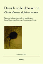E. Stead, S. Ballestra-Puech (éd.), Dans la toile d’Arachné. Contes d’amour, de folie et de mort