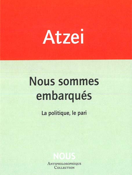 P. Atzei, Nous sommes embarqués. La politique, le pari