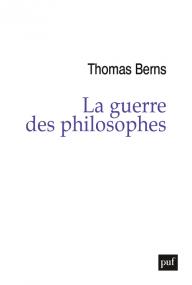 T. Berns, La Guerre des philosophes