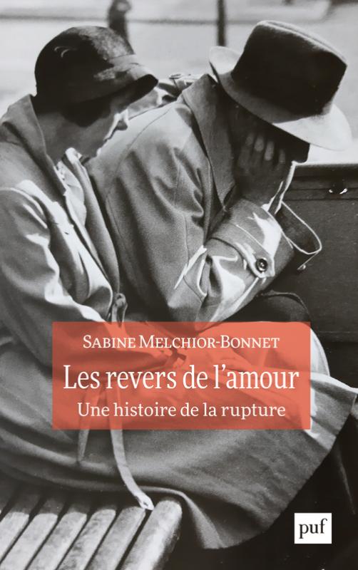 S. Melchior-Bonnet, Les revers de l'amour. Une histoire de la rupture